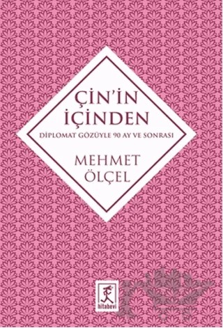 Çin’in İçinden – Mehmet Ölçel – Hitabevi Yayınları kitap kapağı