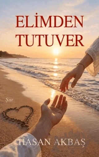Elimden Tutuver – Hasan Akbaş – Tunç Yayıncılık kitap kapağı