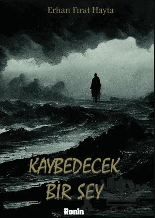 Kaybedecek Bir Şey – Erhan Fırat Hayta – Ronin Kitap kitap kapağı