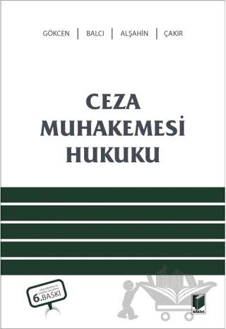 Ceza Muhakemesi Hukuku – Ahmet Gökçen, Murat Balcı, Kerim Çakır, Mehmet Emin Alşahin – Adalet Yayınevi kitap kapağı