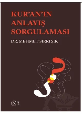 Kuran’ın Anlayış Sorgulaması – Mehmet Sırrı Şık – Nida Yayıncılık kitap kapağı