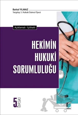 Hekimin Hukuki Sorumluluğu – Battal Yılmaz – Adalet Yayınevi kitap kapağı