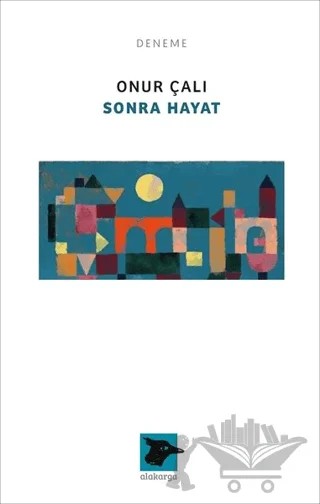 Sonra Hayat – Onur Çalı – Alakarga Sanat Yayınları kitap kapağı