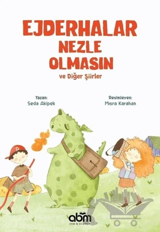 Ejderhalar Nezle Olmasın ve Diğer Şiirler – Seda Akipek – Abm Yayınevi kitap kapağı