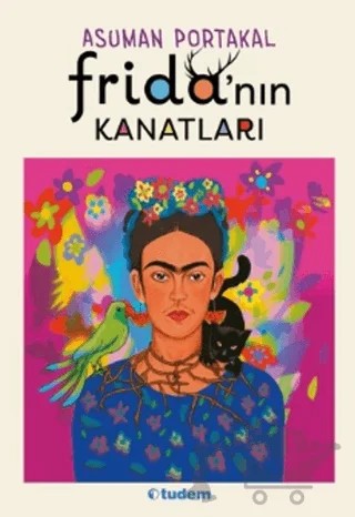 Frida’nın Kanatları – Asuman Portakal – Tudem Yayınları kitap kapağı