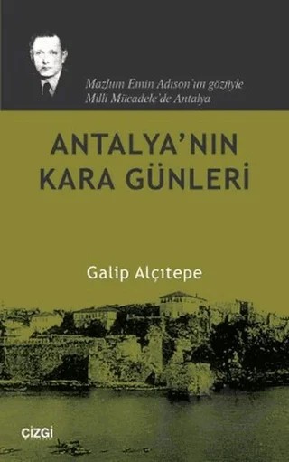 Antalya’nın Kara Günleri – Galip Alçıtepe – Çizgi Kitabevi Yayınları kitap kapağı
