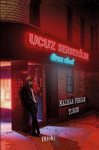 Ucuz Serseriler – Mazhar Furkan Torun – Puslu Yayıncılık kitap kapağı