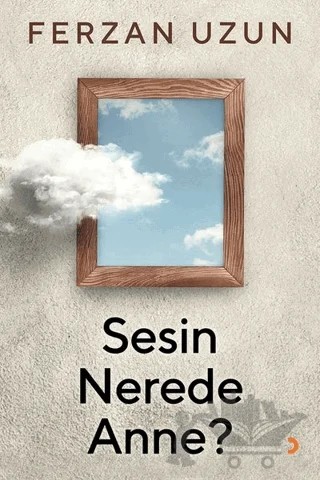 Sesin Nerede Anne? – Ferzan Uzun – Cinius Yayınları kitap kapağı