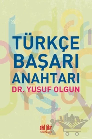 Türkçe Başarı Anahtarı – Yusuf Olgun – Akıl Fikir Yayınları kitap kapağı