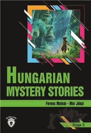 Hungarian Mystery Stories Stage 3 (İngilizce Hikaye) – Ferenc Molnar, Mor Jokai – Dorlion Yayınları kitap kapağı