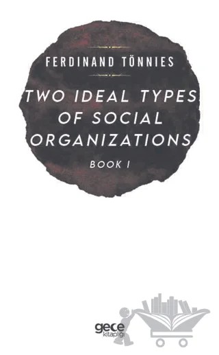 Two Types of Social Organizations Book 1 – Ferdinand Tönnies – Gece Kitaplığı kitap kapağı