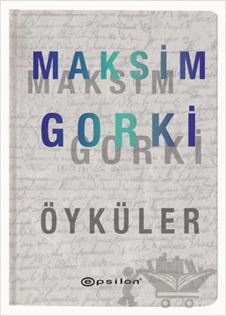 Maksim Gorki Öyküler – Maksim Gorki – Epsilon Yayınevi kitap kapağı
