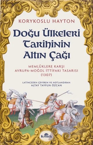 Doğu Ülkeleri Tarihinin Altın Çağı – Korykoslu Hayton – Kronik Kitap kitap kapağı