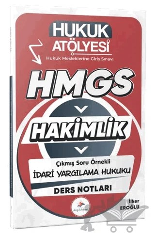 2026 Hukuk Atölyesi Hakimlik HMGS Hukuk Mesleklerine Giriş Sınavı Çıkmış Soru Örnekli İdari Yargılama Hukuku Ders Notları – İlker Eroğlu – Dizgi Kitap kitap kapağı
