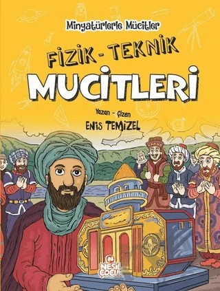 Fizik / Teknik Mucitleri - Minyatürlerle Mucitler – Enis Temizel – Nesil Çocuk Yayınları kitap kapağı