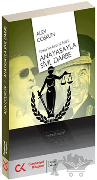 Anayasayla Sivil Darbe - Türkiye'nin İkinci 12 Eylül'ü – Alev Coşkun – Cumhuriyet Kitapları kitap kapağı