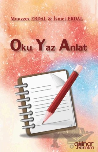 Oku Yaz Anlat – Muazzez Erdal, İsmet Erdal – Gülnar Yayınları kitap kapağı