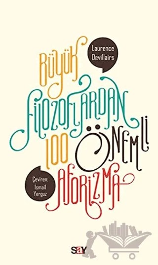 Büyük Filozoflardan 100 Önemli Aforizma – Laurence Devillairs – Say Yayınları kitap kapağı