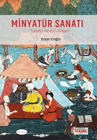 Minyatür Sanatı – Özkan Eroğlu – Tekhne Yayınları kitap kapağı