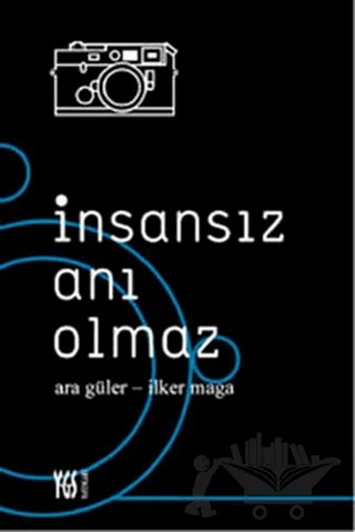 İnsansız Anı Olmaz – Ara Güler – YGS Yayınları (Yazı-Görüntü-Ses) kitap kapağı