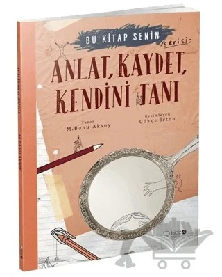 Anlat, Kaydet, Kendini Tanı – M. Banu Aksoy – Redhouse Kidz Yayınları kitap kapağı