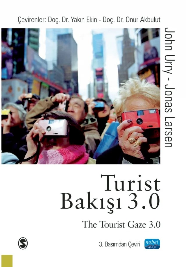 TURİST BAKIŞI 3.0 / The Tourist Gaze 3.0 – John Urry, Jonas Larsen – Nobel Akademik Yayıncılık kitap kapağı
