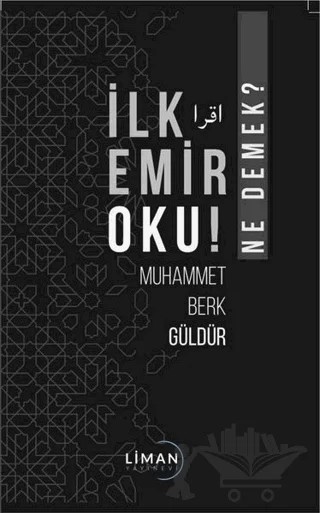 İlk Emir Oku! - Ne Demek? – Muhammet Berk Güldür – Liman Yayınevi kitap kapağı