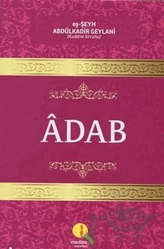 Adab – eş-Şeyh Abdülkadir Geylani – Medine Yayınları kitap kapağı