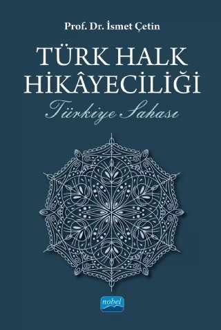 TÜRK HALK HİKAYECİLİĞİ -Türkiye Sahası- – İsmet Çetin – Nobel Akademik Yayıncılık kitap kapağı