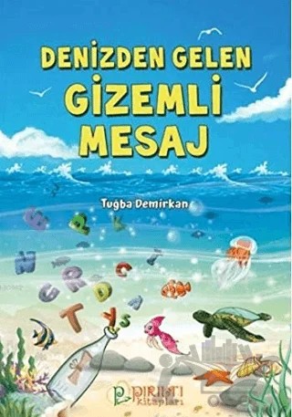 Denizden Gelen Gizemli Mesaj – Tuğba Demirkan – Pırıltı Kitapları - Erkam kitap kapağı