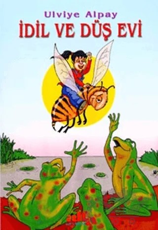 İdil ve Düş Evi – Ulviye Alpay – Alfa Yayınları kitap kapağı