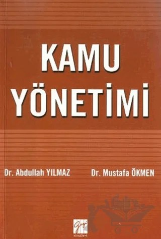 Kamu Yönetimi – Abdullah Yılmaz, Mustafa Ökmen – Gazi Kitabevi kitap kapağı