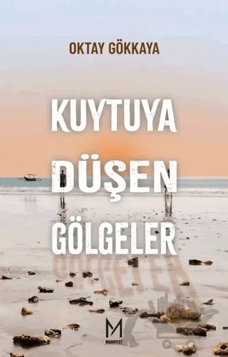 Kuytuya Düşen Gölgeler – Oktay Gökkaya – Manifest Yayınları kitap kapağı