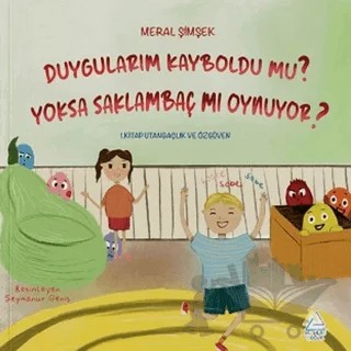 Duygularım Kayboldu mu? Yoksa Saklambaç mı Oynuyor ? – Meral Şimşek – Mahlas Çocuk Yayınları kitap kapağı