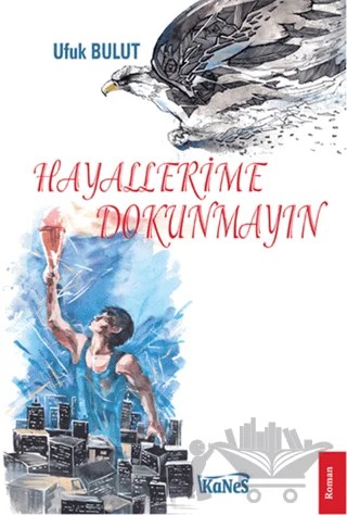 Hayallerime Dokunmayın – Ufuk Bulut – Kanes Yayınları kitap kapağı