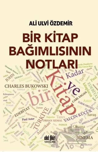 Bir Kitap Bağımlısının Notları – Ali Ulvi Özdemir – Akıl Fikir Yayınları kitap kapağı