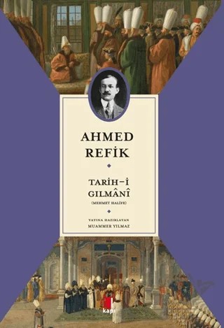 Tarih-i Gılmani - Ahmed Refik – Mehmet Halife – Kapı Yayınları kitap kapağı