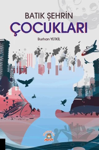 Batık Şehrin Çocukları – Burhan Yetkil – Akademisyen Kitabevi kitap kapağı