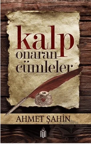 Kalp Onaran Cümleler – Ahmet Şahin – Nun Yayıncılık kitap kapağı