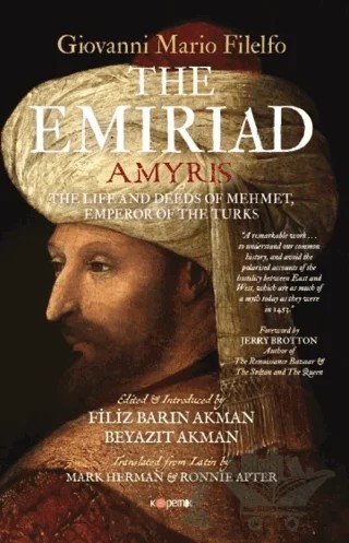 The Emiriad The Life And Deeds Of Mehmet, Emperor Of The Turks – Giovanni Mario Filelfo – Kopernik Kitap kitap kapağı