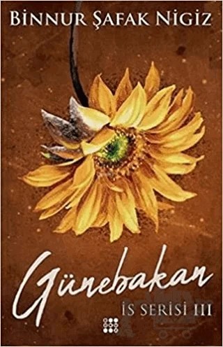 Günebakan - İs Serisi 3 – Binnur Şafak Nigiz – Dokuz Yayınları kitap kapağı