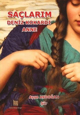 Saçlarım Deniz Kokardı Anne – Ayşe Akdoğan – Baygenç Ajans kitap kapağı