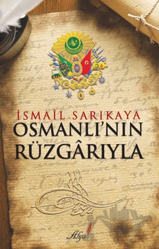 Osmanlı’nın Rüzgarıyla – İsmail Sarıkaya – Alya Yayınları kitap kapağı