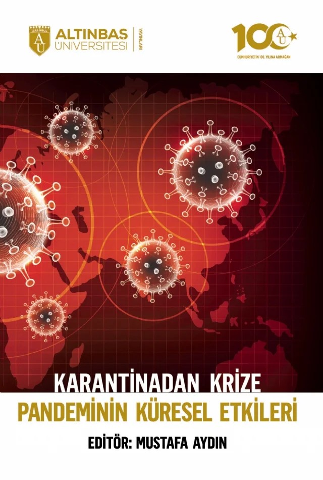 Karantinadan Krize Pandeminin Küresel Etkileri – Cihan Dizdaroğlu, Çiğdem Üstün, Dilaver Arıkan Açar, Esra Dilek, Haldun Yalçınkaya, Haluk Karadağ, Mustafa Aydın, Özgür Orhangazi – Altınbaş Üniversitesi Yayınları kitap kapağı