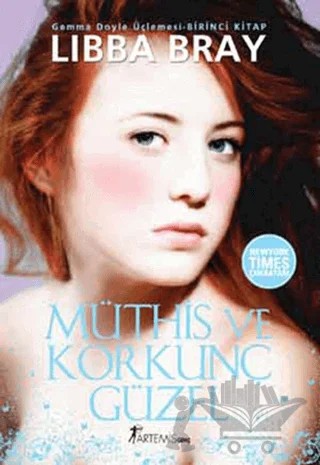Müthiş Ve Korkunç Güzel – Libba Bray – Artemis Yayınları kitap kapağı