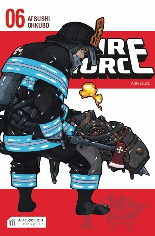 Fire Force - Alev Gücü 6. Cilt – Atsushi Ohkubo – Akıl Çelen Kitaplar kitap kapağı