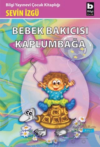 Bebek Bakıcısı Kaplumbağa – Sevin İzgü – Bilgi Yayınevi kitap kapağı