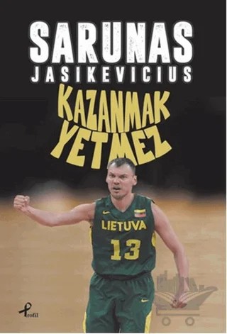 Kazanmak Yetmez – Sarunas Jasikevicius – Profil Kitap kitap kapağı