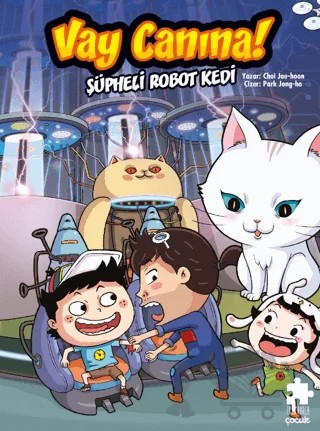 Vay Canına! Şüpheli Robot Kedi – Choi Jae - Hoon – Eksik Parça Yayınları kitap kapağı