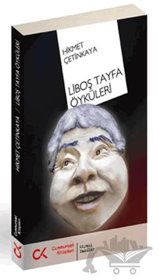 Liboş Tayfa Öyküleri – Hikmet Çetinkaya – Cumhuriyet Kitapları kitap kapağı